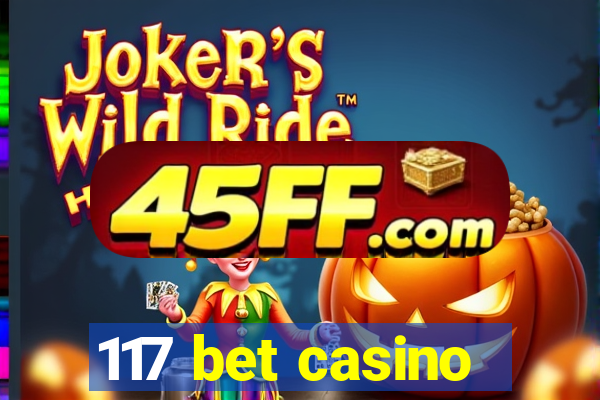 117 bet casino